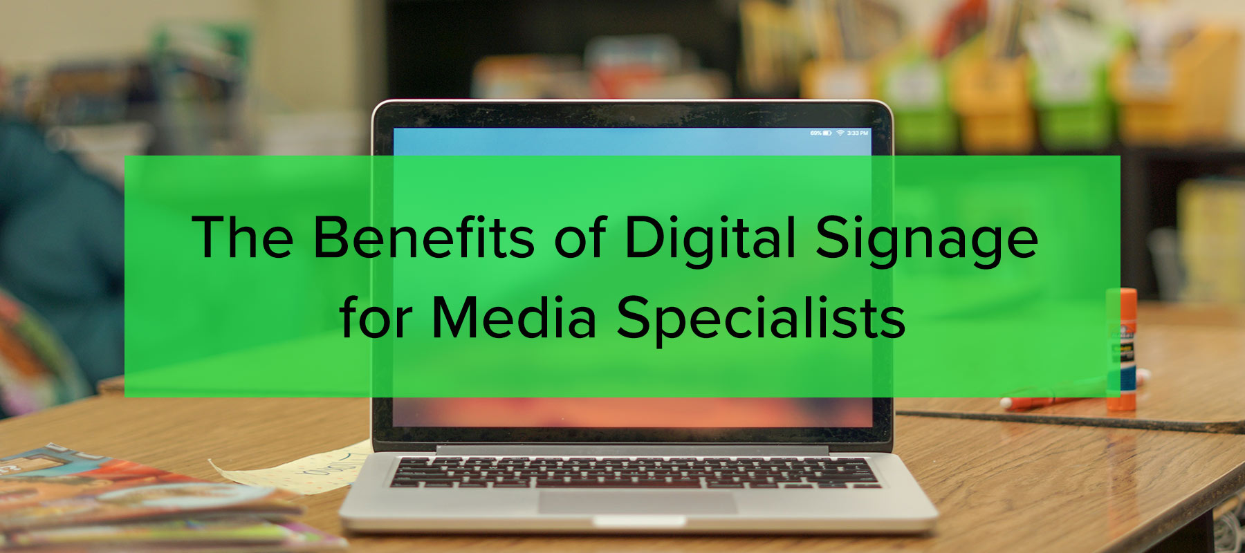 The Benefits of Digital Signage for Media Specialists