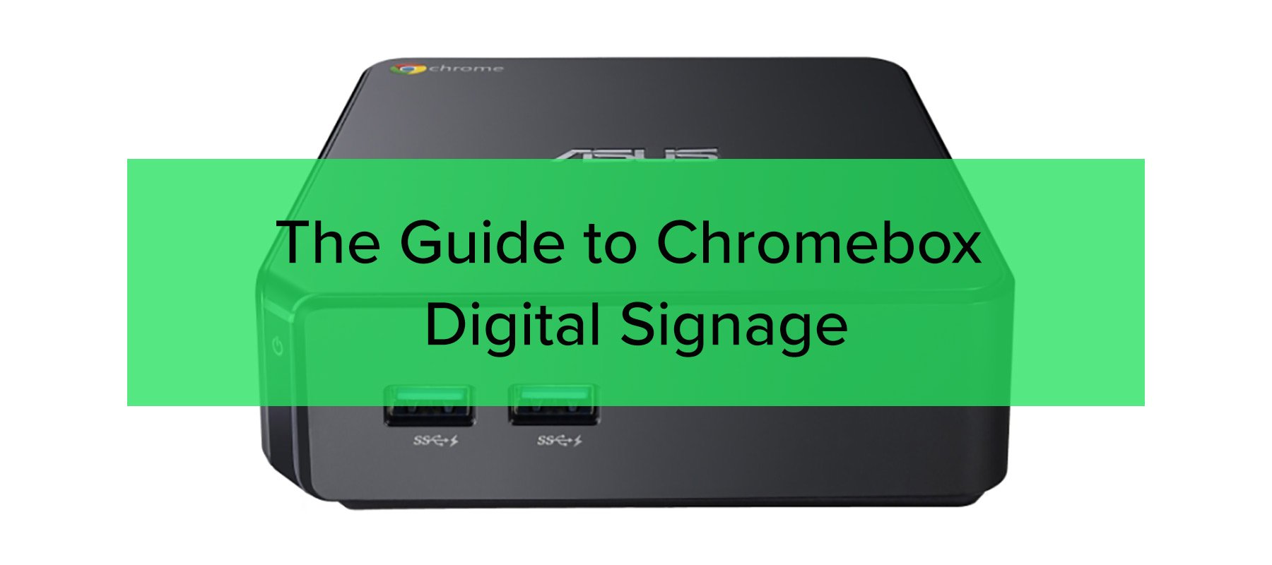 The Guide To Chromebox Digital Signage