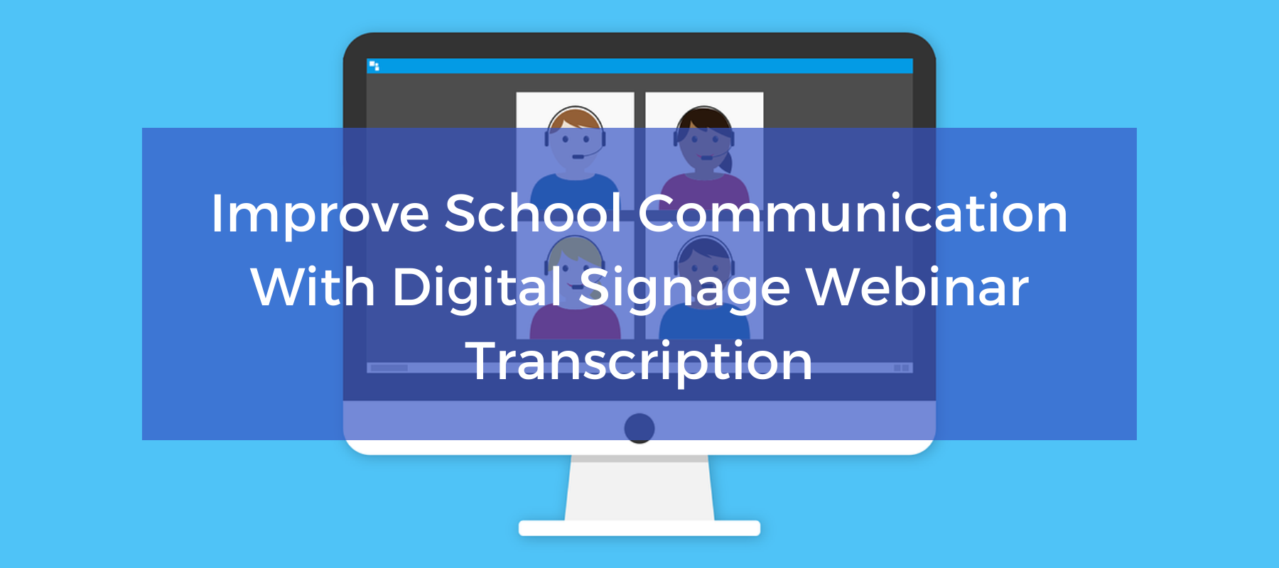 improve school communication with digital signage webinar transcription featured.