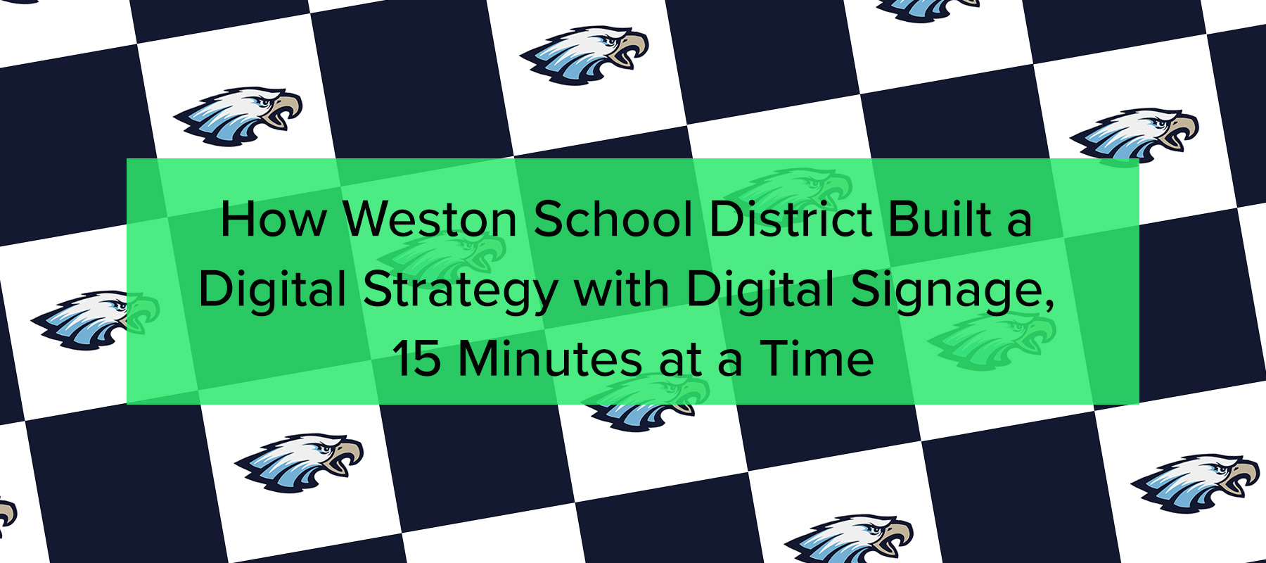 Weston School District Digital Signage Case Study